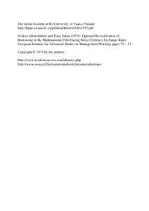 The initial location at the University of Vaasa, Finland http://lipas.uwasa.fi/~ts/publicat/BorrowVJts1975.pdf Veikko Jääskeläinen and Timo Salmi[removed]Optimal Diversification of Borrowing in the Multinational Firm 