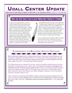 UDALL CENTER UPDATE Notices from the Udall Center for Studies in Public Policy at The University of Arizona • Number 16 • December 2001 N a t i v e N a t i o n s I n s t i t u t e R e c e i v e s Fe d e r a l F u n d