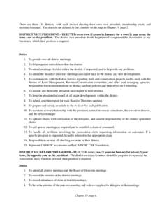 There are three (3) districts, with each district electing their own vice president, membership chair, and secretary/treasurer. The districts are defined by the counties on the map in Chapter IV page 2. DISTRICT VICE PRE