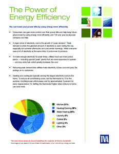 The Power of Energy Efficiency You can lower your power bills by using energy more efficiently. •	  Consumers can gain more control over their power bills and help keep future