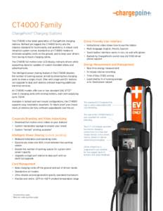 CT4000 Family ChargePoint® Charging Stations The CT4000 is the latest generation of ChargePoint charging stations. Refined yet rugged, the CT4000 family sets the industry standard for functionality and aesthetics. A rob