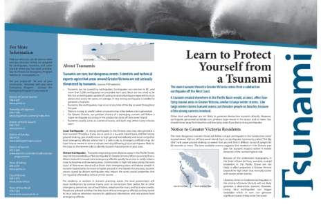 For More Information Find out what you can do now to make sure you and your family are prepared for earthquakes, tsunamis, and other hazards where you live, work, and play.