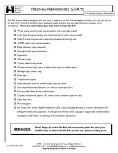 PERSONAL PREPAREDNESS: GO-KITS From Personal Emergency Preparedness Go-Kits are portable emergency kits you pack in advance, so that if an emergency strikes, you just pick up the kit and GO! A Go-Kit should fit your pers