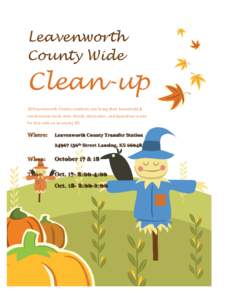 Leavenworth County Wide Clean-up All Leavenworth County residents can bring their household & construction trash, tires, brush, electronics, and hazardous waste