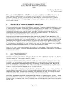 SAN BERNARDINO NATIONAL FOREST FUELS AND FIRE BEHAVIOR ASSESSMENT 2004 Submitted by: Carol Henson Fire Behavior Analyst This is a revision of the 2003 Fuels and Fire Behavior Assessment completed in June[removed]This revis