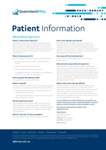 Patient Information Nerve Root Injection? What is a Nerve Root Injection? How is the injection performed?