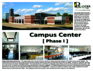 PHILANDER SMITH COLLEGE is proud to celebrate the grand opening of our new Campus Center-Phase I, the nexus of student life and engagement! This 16,000 square foot facility