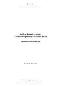 Subjektfinanzierung der Vorbereitungskurse durch den Bund Regulierungsfolgenabschätzung Basel, den 16. Oktober 2014