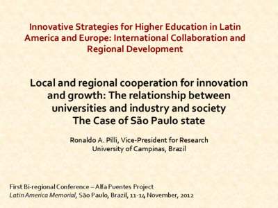 Innovative Strategies for Higher Education in Latin America and Europe: International Collaboration and Regional Development Local and regional cooperation for innovation and growth: The relationship between