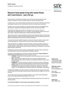 Media release Embargo 6am, Tuesday 20 July, 2010 Research finds people living with mental illness don’t want favours – just a fair go