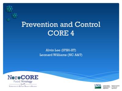 Prevention and Control CORE 4 Alvin Lee (IFSH-IIT) Leonard Williams (NC A&T)  Purpose