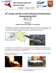 E&A Championships 2014 Ostroda, Poland Bulletin 2 - Page 1 of 10 16th Europe and Africa Cable Wakeboard & Wakeskate Championships 2014