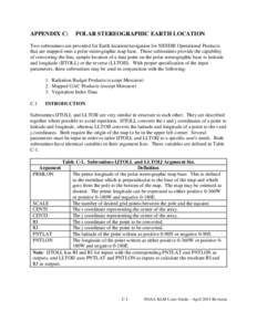 APPENDIX C:  POLAR STEREOGRAPHIC EARTH LOCATION Two subroutines are provided for Earth location/navigation for NESDIS Operational Products that are mapped onto a polar stereographic map base. These subroutines provide th