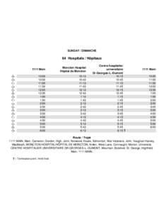 SUNDAY / DIMANCHE  64 Hospitals / Hôpitaux 1111 Main  Moncton Hospital