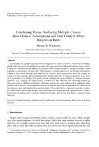 Cognitive Science[removed]–256 C 2007 Cognitive Science Society, Inc. All rights reserved. Copyright  Combining Versus Analyzing Multiple Causes: How Domain Assumptions and Task Context Affect