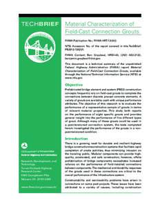 TECHBRIEF  Material Characterization of Field-Cast Connection Grouts FHWA Publication No.: FHWA-HRT[removed]NTIS Accession No. of the report covered in this TechBrief: