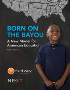 Third Way Report - Born on the Bayou-A New Model for American Education.pdf