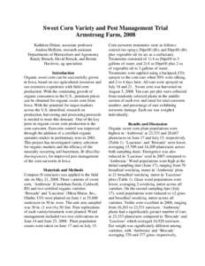 Sweet Corn Variety and Pest Management Trial Armstrong Farm, 2008 Kathleen Delate, associate professor Andrea McKern, research assistant Departments of Horticulture and Agronomy Randy Breach, David Breach, and Bernie