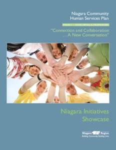 “ C o n n e c t i o n a n d C o l l a b o r at i o n … A N e w C o n v e r s at i o n ”  Niagara Community Human Services Plan Phase 1 – Developing A Framework