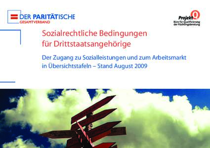 Sozialrechtliche Bedingungen für Drittstaatsangehörige Der Zugang zu Sozialleistungen und zum Arbeitsmarkt in Übersichtstafeln – Stand August 2009  Ú	 Volker Maria Hügel