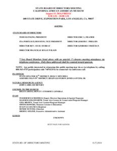 STATE BOARD OF DIRECTORS MEETING CALIFORNIA AFRICAN AMERICAN MUSEUM August 15, 2014, FRIDAY 8:30 AM – 10:00 AM 600 STATE DRIVE, EXPOSITION PARK, LOS ANGELES, CA, 90037 AGENDA