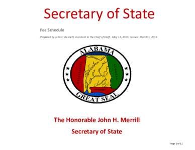    Secretary of State  Fee Schedule  Prepared by John C. Benne , Assistant to the Chief of Staﬀ ‐ May 11, 2015; revised March 1, 2016 