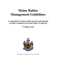 Maine Rabies Management Guidelines A compendium of rabies control measures and planning strategies compiled by the Maine Rabies Workgroup 3rd Edition, 2012