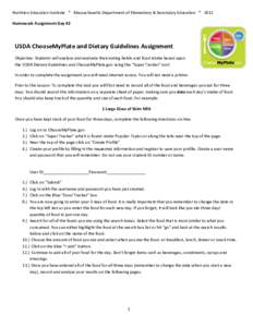 Nutrition Education Institute * Massachusetts Department of Elementary & Secondary Education * 2012 Homework Assignment Day #2 USDA ChooseMyPlate and Dietary Guidelines Assignment Objective: Students will analyze and eva