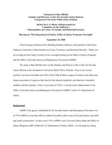 Statement of Shay Bilchik Founder and Director, Center for Juvenile Justice Reform, Georgetown University Public Policy Institute Before the U.S. House of Representatives Committee on the Judiciary’s Subcommittee on Cr