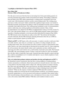 A spotlight on Individual Development Plans (IDPs) Rory Flinn, PhD Director, Office of Postdoctoral Affairs Over the past several years there has been an increasing focus from grant funding agencies on assessing and impr