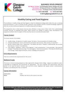 BUSINESS DEVELOPMENT Springburn Campus: 123 Flemington Street, Glasgow G21 4TD City Campus: 43 Shamrock Street, Cowcaddens G4 9LD West End Campus: 75 Hotspur Street, Maryhill G20 8LJ Tel: 