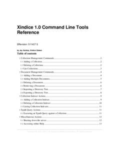 Xindice 1.0 Command Line Tools Reference $Revision: 511427 $ by Jay Kalafus, Kimbro Staken  Table of contents