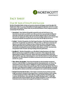 Fact Sheet Over 50 Years of Growth and Success Northcott Hospitality builds, develops and operates restaurant and lodging concepts throughout the United States. With over 50 years of hospitality and brand management expe