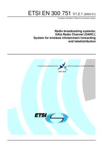 ETSI EN[removed]V1[removed]European Standard (Telecommunications series) Radio broadcasting systems; DAta Radio Channel (DARC); System for wireless infotainment forwarding