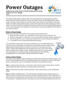 Power Outages Guidelines for Water Safety at Retail Establishments During Temporary Power Outages 2013 The California Department of Public Health, Food and Drug Branch has developed this guidance document for the retail 