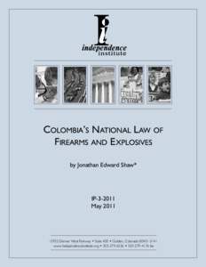 Colombia’s National Law of Firearms and Explosives by Jonathan Edward Shaw* IPMay 2011