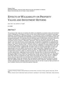 WORKING PAPER RESPONSIBLE PROPERTY INVESTING CENTER, BOSTON COLLEGE AND UNIVERSITY OF ARIZONA BENECKI CENTER FOR REAL ESTATE STUDIES, INDIANA UNIVERSITY EFFECTS OF WALKABILITY ON PROPERTY VALUES AND INVESTMENT RETURNS