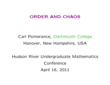 ORDER AND CHAOS  Carl Pomerance, Dartmouth College
