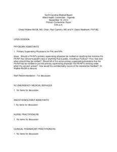 North Carolina Medical Board Allied Health Committee – Agenda September 19, 2013 Pittman Conference Room 3:00 p.m. Cheryl Walker-McGill, MD, Chair; Paul Camnitz, MD and H. Diane Meelheim, FNP-BC