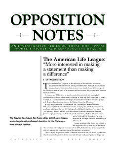 Abortion debate / American Life League / Politics of the United States / Opposition to the legalization of abortion / Support for the legalization of abortion / Human Life International / Intact dilation and extraction / Joseph Scheidler / Pro-Life Action League / Abortion / Human reproduction / Ethics