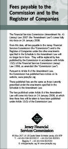 Fees payable to the Commission and to the Registrar of Companies The Financial Services Commission (Amendment No. 4) (Jersey) Law[removed]the “Amendment Law”) comes fully into force on 24 January 2008.