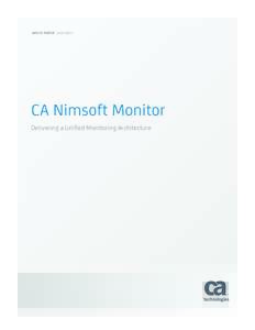 WHITE PAPER | June[removed]CA Nimsoft Monitor Delivering a Unified Monitoring Architecture  2 | White Paper: CA Nimsoft Monitor: Delivering a Unified Monitoring Architecture