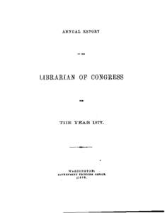 ANNUAL REPORT  LIBRARIAN OF CONGRESS THE YEAR 1877.