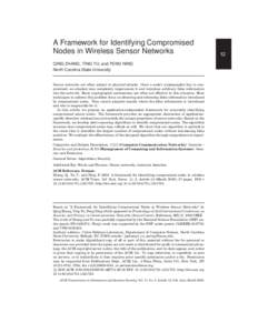 A Framework for Identifying Compromised Nodes in Wireless Sensor Networks QING ZHANG, TING YU, and PENG NING North Carolina State University  Sensor networks are often subject to physical attacks. Once a node’s cryptog