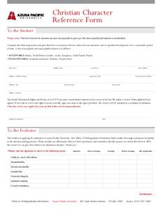 Christian Character Reference Form To the Student Please note: This form should be received as soon as possible to give you the best possible admissions consideration.  Complete the following section and give this form t