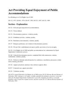 Act Providing Equal Enjoyment of Public Accommodations Law Relating to to Civil Rights Act ofLB 112, 1973; LB 681, 1974; LB 447, 1983; LB 253, 1987; LB 352, Section - Explanation