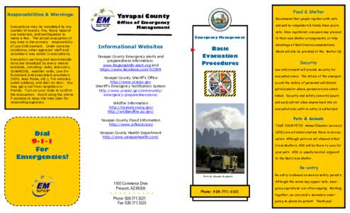 Responsibilities & Warnings: Evacuations may be mandated by any number of events: fire, flood, hazardous materials, and earthquakes to name a few. The actual evacuation of any area is the primary responsibility of Law En