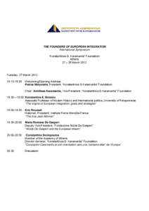 THE FOUNDERS OF EUROPEAN INTEGRATION International Symposium “Konstantinos G. Karamanlis” Foundation Athens 27 – 28 March 2012