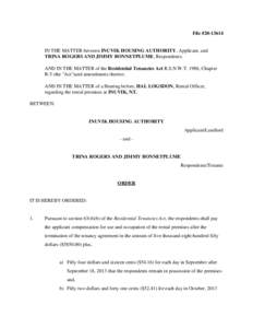 File #[removed]IN THE MATTER between INUVIK HOUSING AUTHORITY, Applicant, and TRINA ROGERS AND JIMMY BONNETPLUME, Respondents; AND IN THE MATTER of the Residential Tenancies Act R.S.N.W.T. 1988, Chapter R-5 (the 