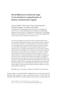 Breed differences in domestic dogs’ (Canis familiaris) comprehension of human communicative signals Victoria Wobber1,2 Brian Hare2,3 Janice Koler-Matznick4 Richard Wrangham1 and Michael Tomasello2
